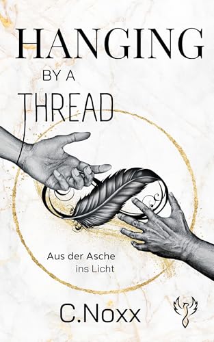 Hanging by a thread: Aus der Asche ins Licht