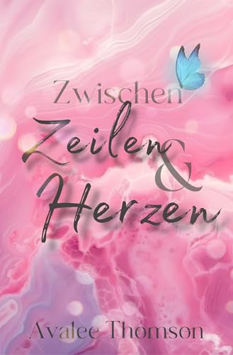 Zwischen Zeilen und Herzen: Ein fesselnder Liebesroman voller dunkler Geheimnisse - Strangers to Lovers & ein Roadtrip, der dich nicht mehr loslassen wird (Zwischen-Reihe 1)