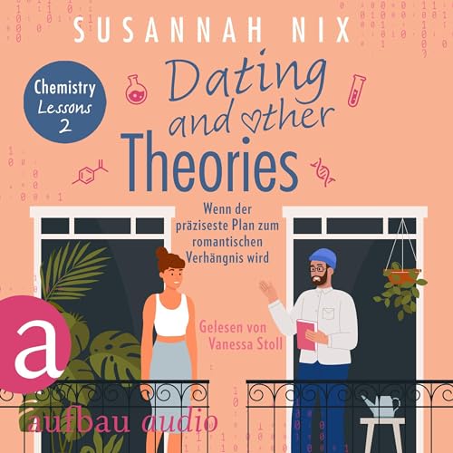 Dating and other Theories - Wenn der präziseste Plan zum romantischen Verhängnis wird: Chemistry Lessons 2