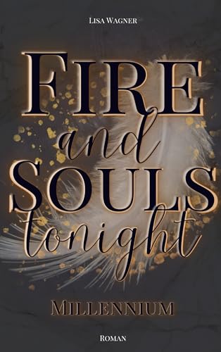 Fire and Souls tonight: Millennium (Fast-Reihe 3)