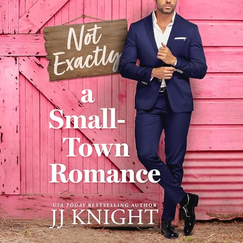 Not Exactly a Small-Town Romance