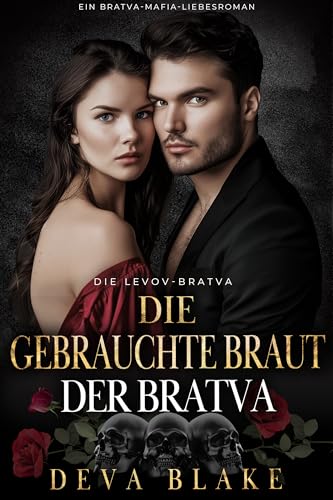Die gebrauchte Braut der Bratva: Ein Bratva-Mafia-Liebesroman (Die Levov-Bratva 7)