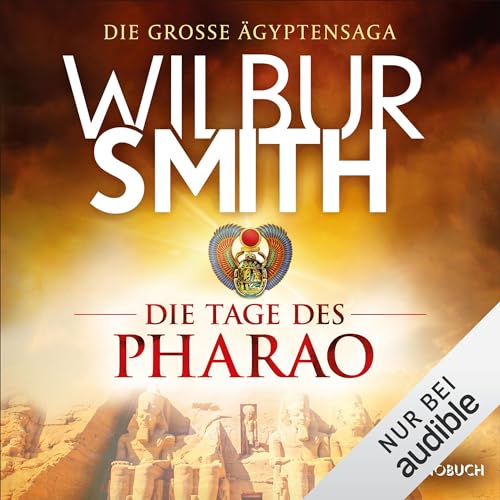 Die Tage des Pharao: Die große Ägyptensaga