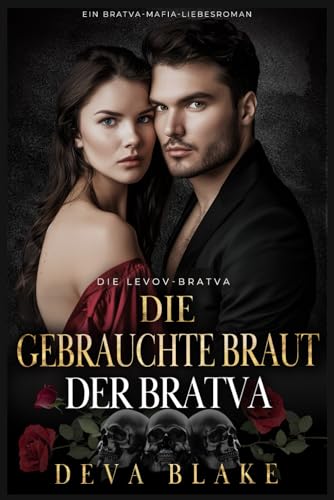 Die gebrauchte Braut der Bratva: Ein Bratva-Mafia-Liebesroman (Die Levov-Bratva, Band 7)
