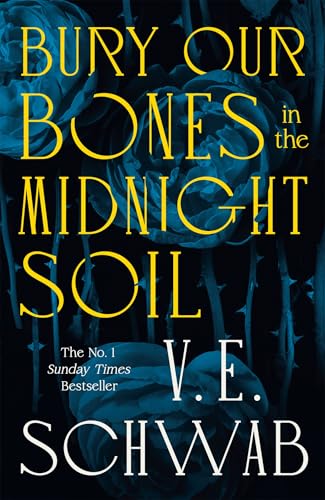 Bury Our Bones in the Midnight Soil: The Instant Number One Sunday Times Bestseller