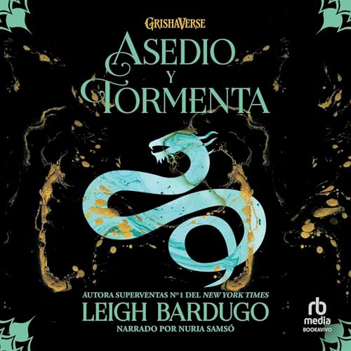 Asedio y tormenta [Siege and Storm]: Grisha, Book 2