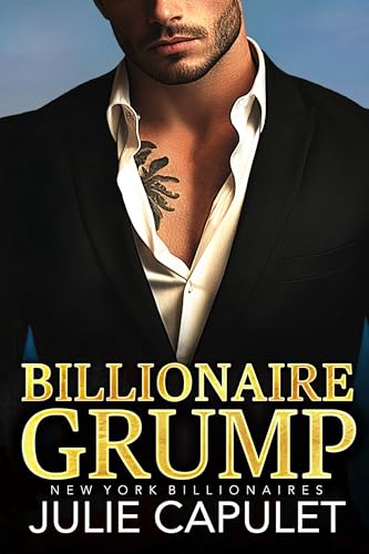 Billionaire Grump: A Billionaire Fake Date Romance (New York Billionaires Book 2)