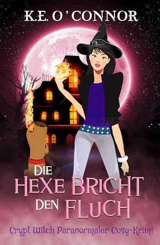 Die Hexe Bricht den Fluch (Crypt Witch Paranormaler Cosy-Krimi 4)