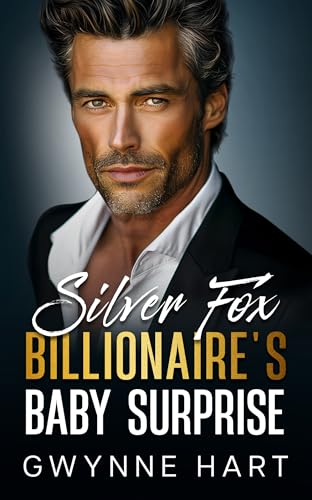 Silver Fox Billionaire’s Baby Surprise: An Enemies to Lovers Dad’s Best Friend Romance (Sizzling Billionaires)