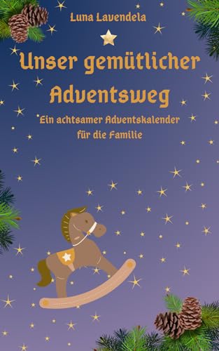 Unser gemütlicher Adventsweg: Ein achtsamer Adventskalender für die Familie (Winterdorf-Reihe)