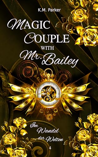 Magic Couple with Mr. Bailey 4: Im Wandel der Welten (Hexen und Beschützer)