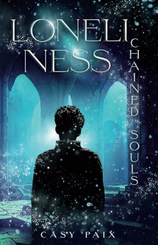 Loneliness: Chained Souls ( Gay - Romance )