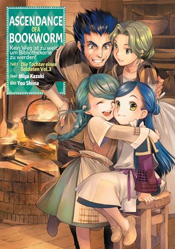 Ascendance of a Bookworm: Kein Weg ist zu weit, um Bibliothekarin zu werden – Teil I: Die Tochter eines Soldaten Band 3