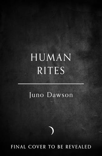 Human Rites: The hotly anticipated final instalment in the spectacular SUNDAY TIMES number 1 bestselling HER MAJESTY’S ROYAL COVEN fantasy series