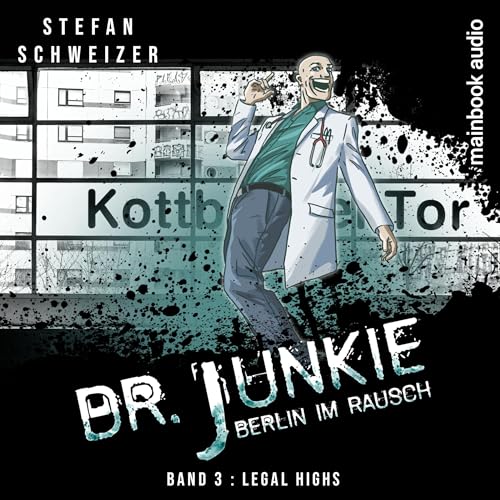 Legal Highs: Dr. Junkie - Berlin im Rausch 3