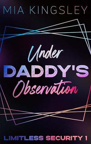 Under Daddy's Observation (Limitless Security 1)