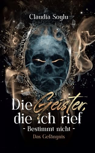 Das Gefängnis: Die Geister, die ich rief? Bestimmt nicht! (Band 8)