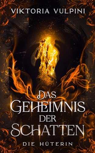 Das Geheimnis der Schatten: Die Hüterin (Die Erwachte Welt)