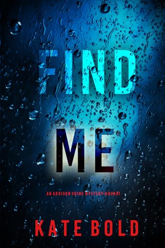 Find Me (An Addison Shine FBI Suspense Thriller—Book 1)