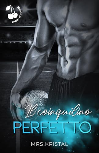 Il coinquilino perfetto: Romanzo sportivo (Italian Edition)