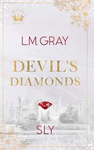 DEVIL’S DIAMONDS: SLY (De Clare Dynasty, Band 1)