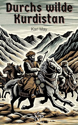 Durchs wilde Kurdistan: Reiseerzählungen (Karl May bei Null Papier 2)