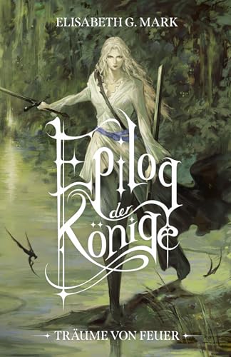 Epilog der Könige: Träume von Feuer