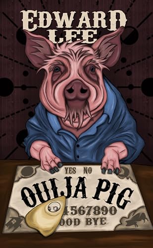 Ouija Pig (The Pig Series - Edward Lee Book 3)