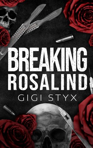Breaking Rosalind (Morally Black, Band 3)