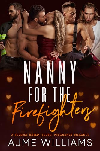 Nanny for the Firefighters: A Reverse Harem, Secret Pregnancy Romance (The Why Choose Haremland)