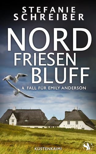 Nordfriesenbluff: 4. Fall für Emily Anderson (Nordfriesen Küstenkrimi)