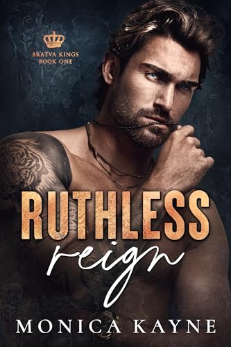 Ruthless Reign: A Dark Mafia Forbidden Romance (Bratva Kings Book 1)