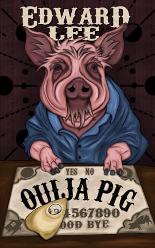 Ouija Pig (The Pig Series - Edward Lee, Band 3)