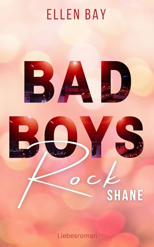 Bad Boys Rock - Shane: Rockstar Romance (Bad Boys Rock - Rockstar Liebesromane auf deutsch 4)