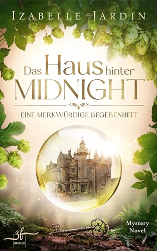 Das Haus hinter Midnight - Eine merkwürdige Begebenheit: Mystery Novel