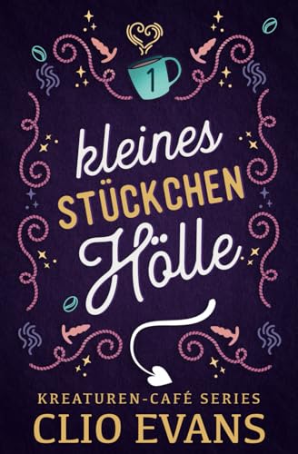 Kleines Stückchen Hölle (Kreaturen-Café, Band 1)