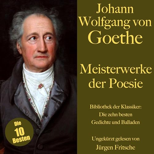 Meisterwerke der Poesie. Die zehn besten Gedichte und Balladen: Bibliothek der Klassiker