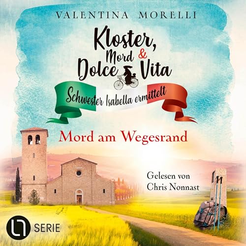 Mord am Wegesrand: Kloster, Mord und Dolce Vita - Schwester Isabella ermittelt 24