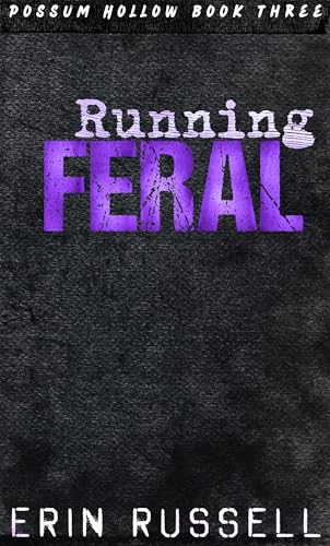 Running Feral (Possum Hollow Book 3)
