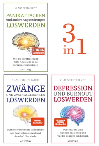 Zwänge, Panikattacken, Depression und Burnout loswerden (3in1 Bundle): Drei Spiegel-Bestseller in einem Band: die Bernhardt-Methode auf einen Blick!