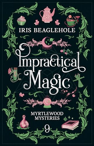Impractical Magic: Myrtlewood Mysteries 9