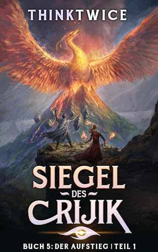 Siegel des Crijik 5: Der Aufstieg Teil 1: Ein LitRPG-Abenteuer
