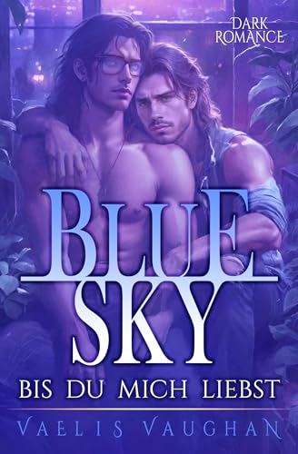 Blue Sky - Bis du mich liebst: Gay Dark Romance