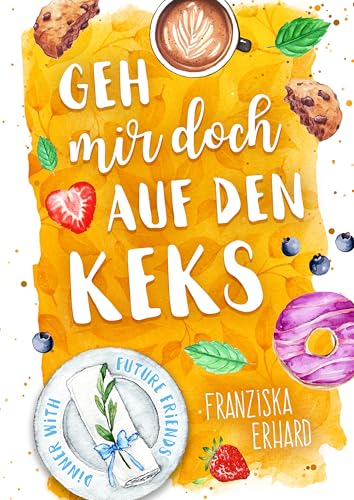 Geh mir doch auf den Keks : Dinner with future friends 3