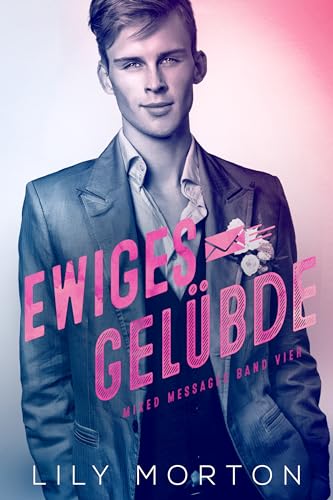 Ewiges Gelübde: Mixed Messages Band 4: Mixed Messages, Band 4