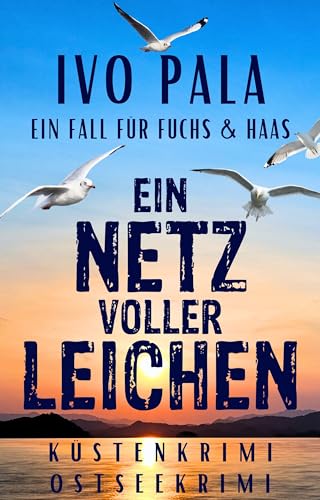 Ein Fall für Fuchs & Haas: Ein Netz voller Leichen - Küstenkrimi - Ostseekrimi