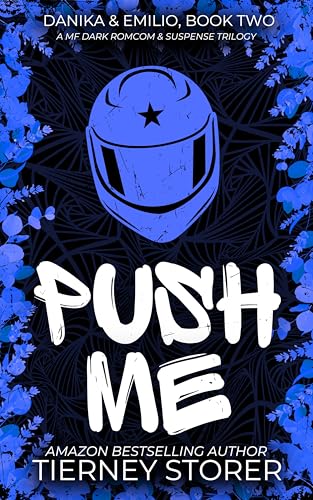 Push Me: A Reverse Grumpy Sunshine, Hilarious Female Stalker, Suspense Spicy Romance Trilogy (Gangsters Paradise Book 13)