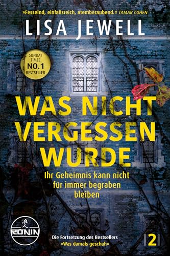 Was nicht vergessen wurde. Ihr Geheimnis kann nicht für immer begraben bleiben: "Fesselnd, einfallsreich, atemberaubend." Tamar Cohen (The Family 2)