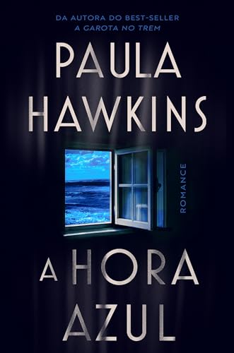 A hora azul - o novo thriller da best-seller Paula Hawkins, autora de "A garota no trem" (Portuguese Edition)