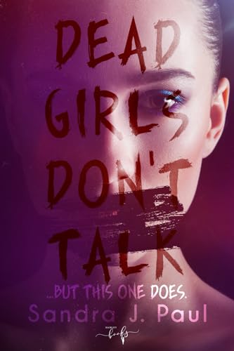 Dead Girls Don't Talk - Amazon Exclusive Edition: A YA thriller about a murdered girl, but if you flip over the book you can read from the killer's POV.